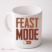 Feast Mode On Funny Thanksgiving Holiday Coffee Mug thumb 0