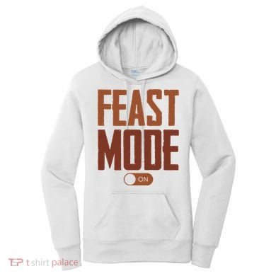 Feast Mode On Funny Thanksgiving Holiday Women's Hoodie