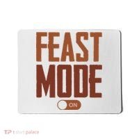 Feast Mode On Funny Thanksgiving Holiday Mousepad thumb 0