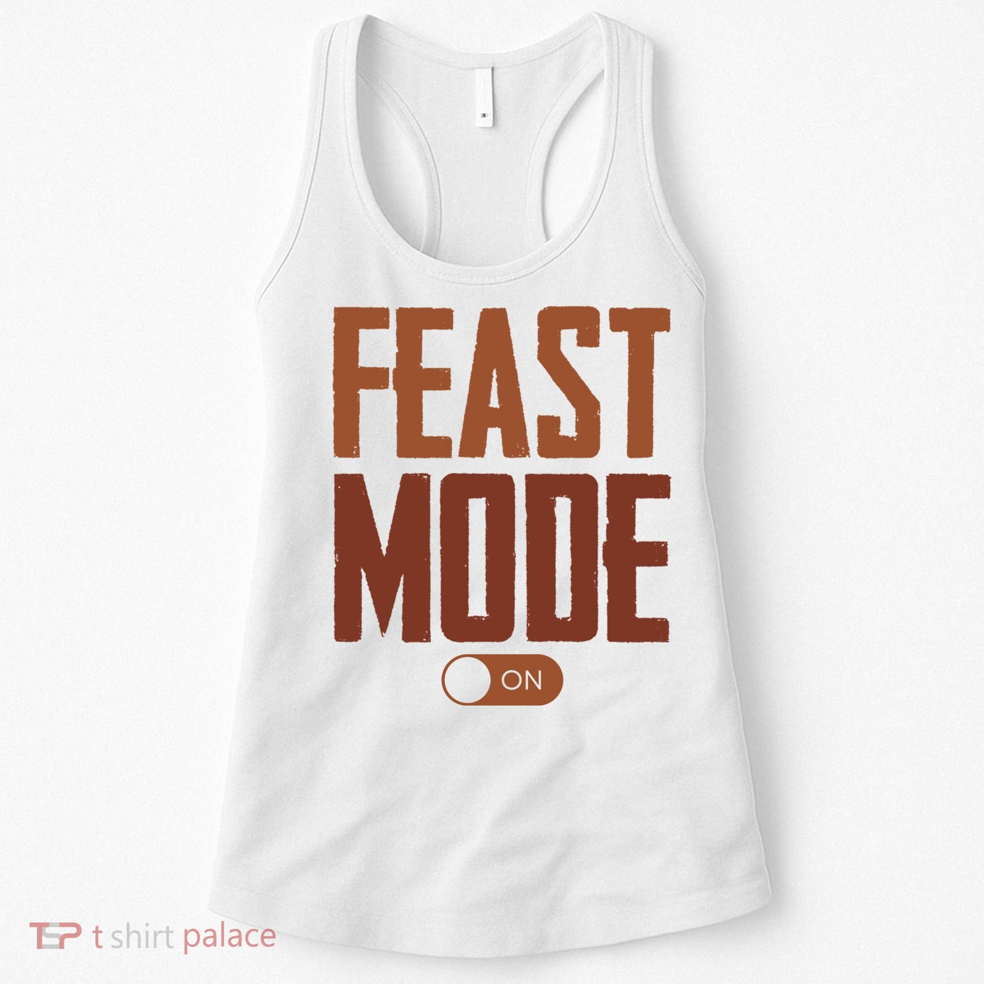 Feast Mode On Funny Thanksgiving Holiday Women's Tank Top