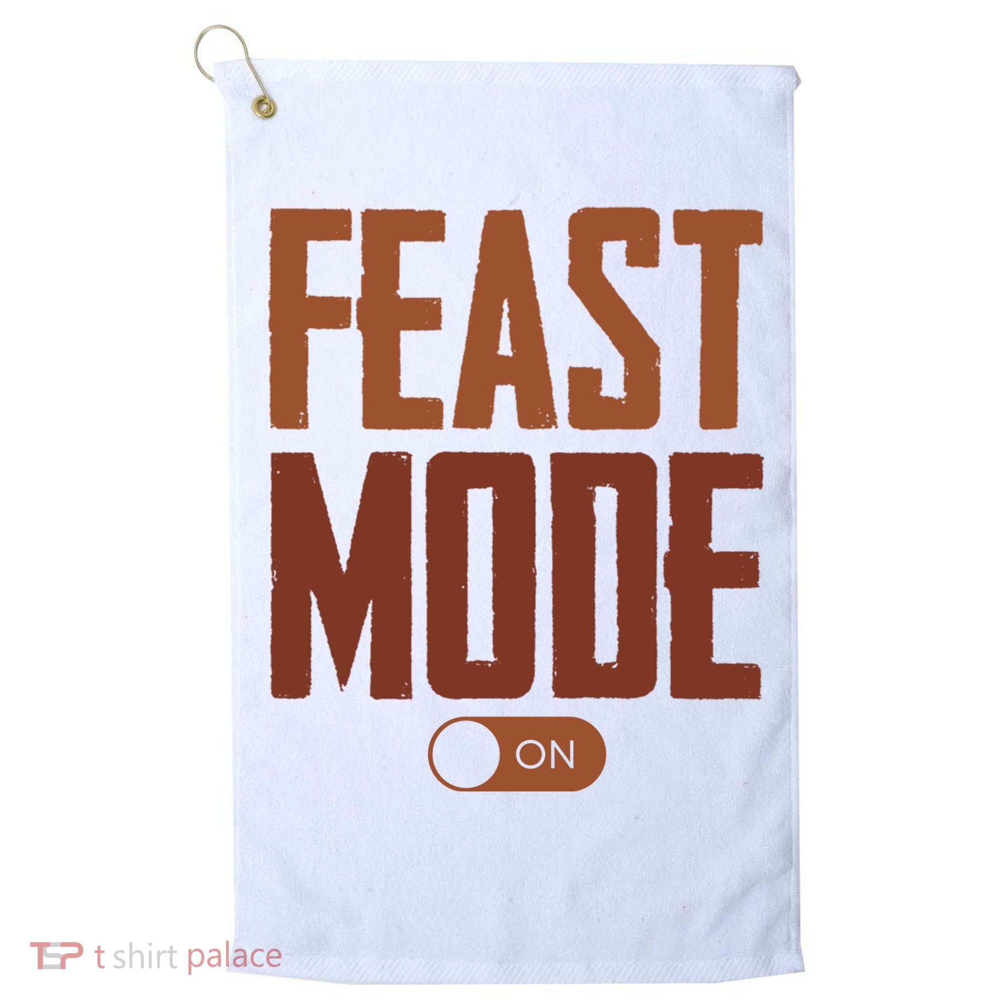 Feast Mode On Funny Thanksgiving Holiday Golf Towel