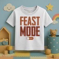 Feast Mode On Funny Thanksgiving Holiday Toddler T-Shirt thumb 3