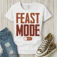 Feast Mode On Funny Thanksgiving Holiday Women's T-Shirt thumb 3