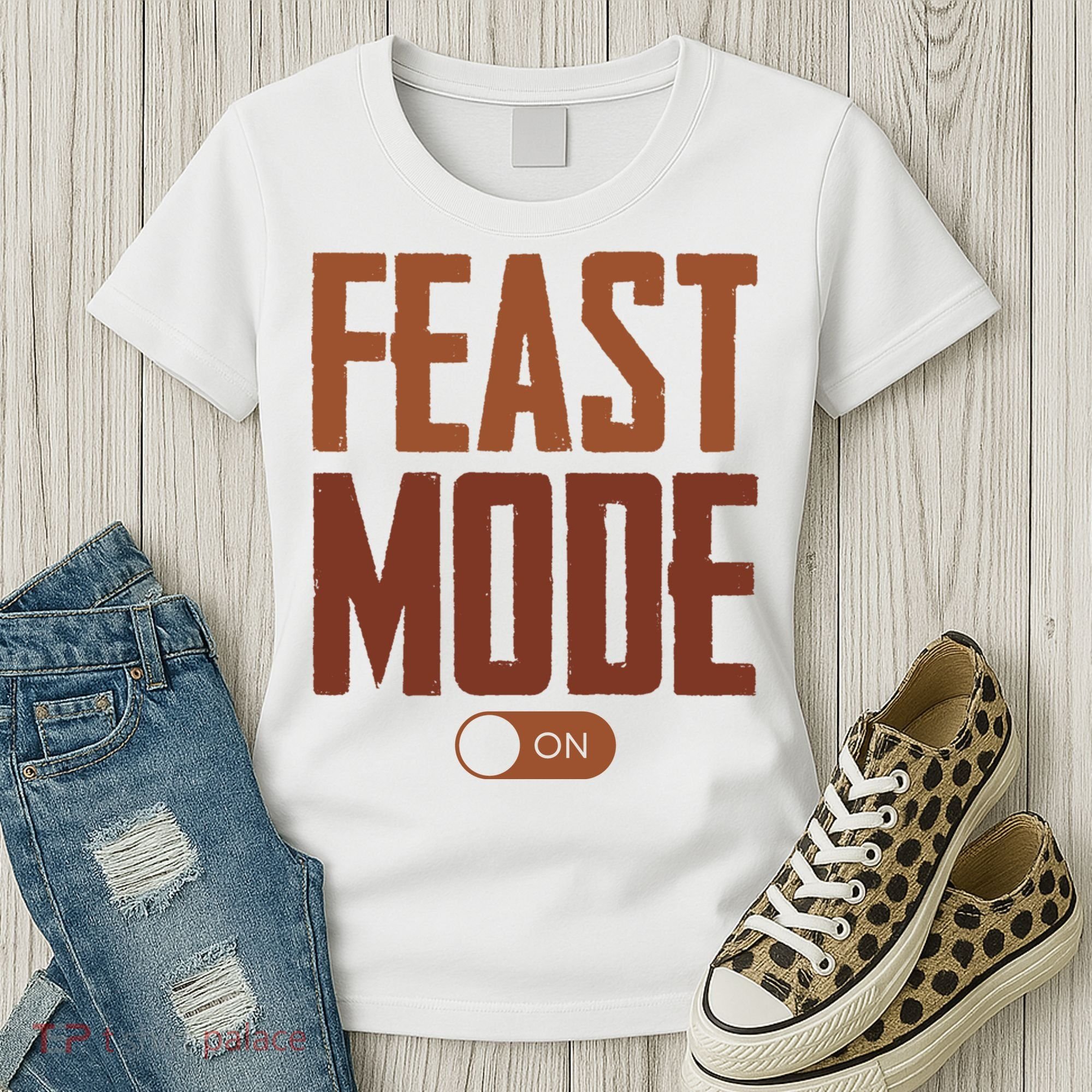 Feast Mode On Funny Thanksgiving Holiday Women's T-Shirt