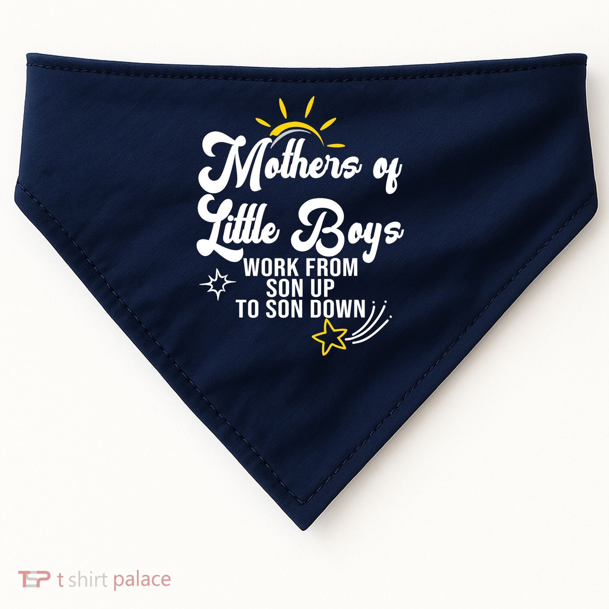 Funny Mothers of Little Boy Work From Son Up to Son Down USA-Made Doggie Bandana