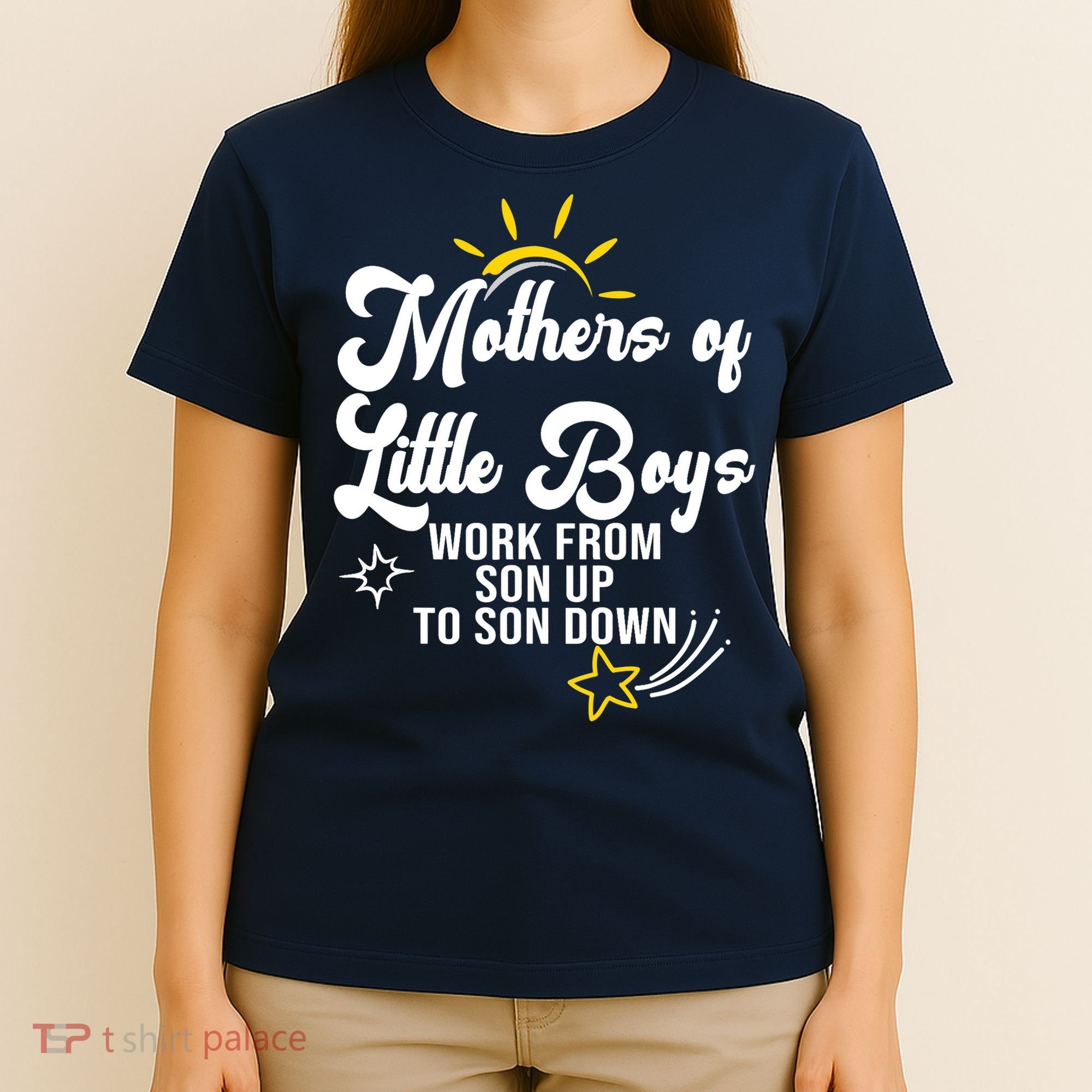 Funny Mothers of Little Boy Work From Son Up to Son Down T-Shirt