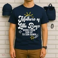 Funny Mothers of Little Boy Work From Son Up to Son Down T-Shirt thumb 6