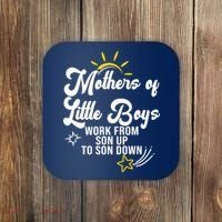 Funny Mothers of Little Boy Work From Son Up to Son Down Coaster thumb 0