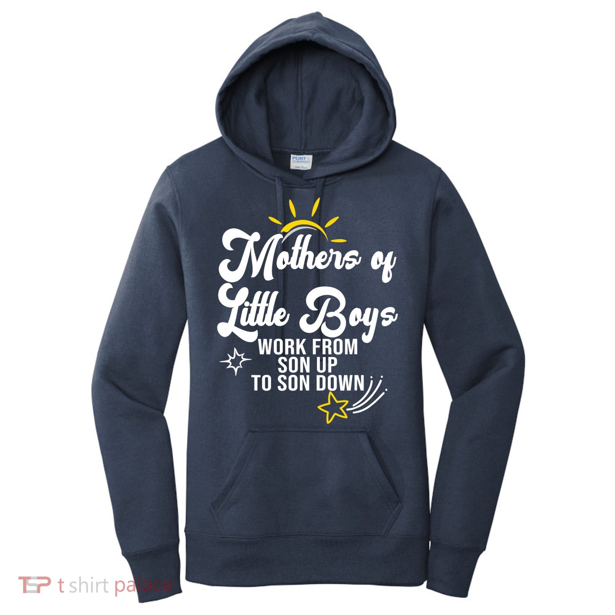 Funny Mothers of Little Boy Work From Son Up to Son Down Women's Hoodie