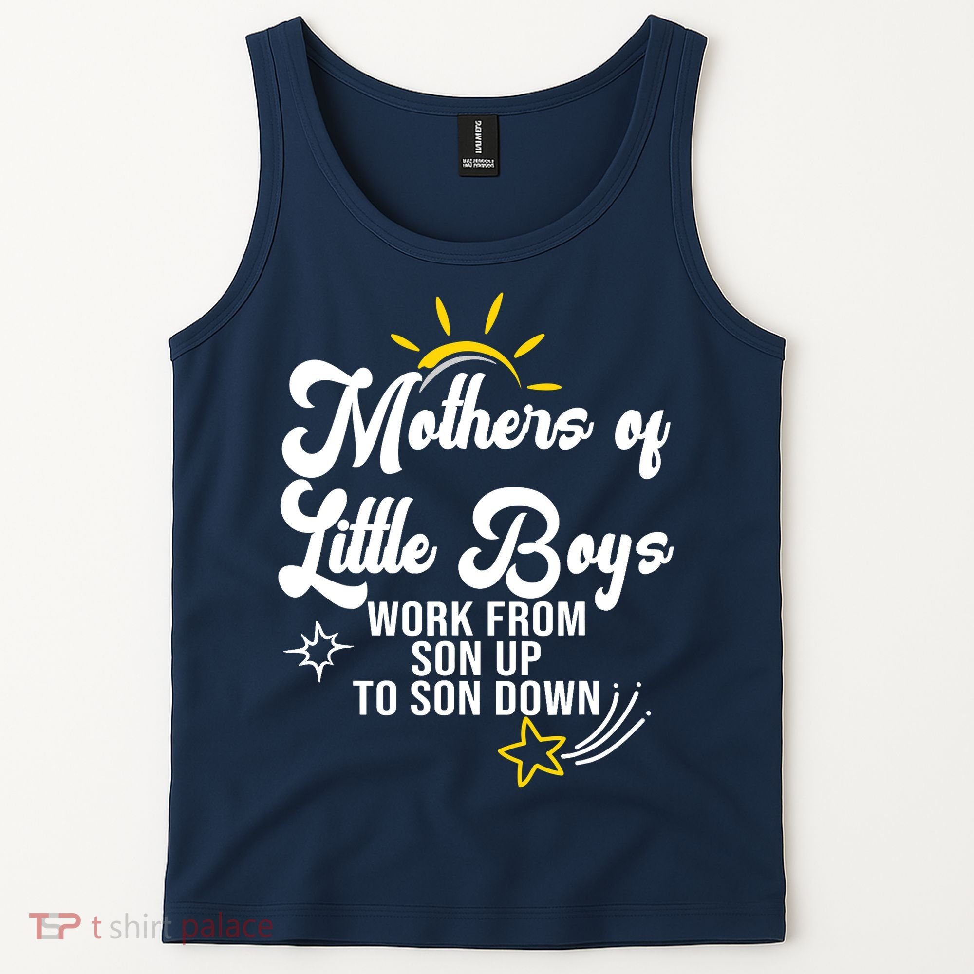 Funny Mothers of Little Boy Work From Son Up to Son Down Tank Top