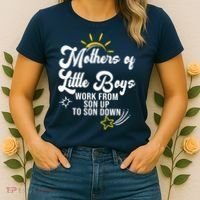 Funny Mothers of Little Boy Work From Son Up to Son Down Women's T-Shirt thumb 2
