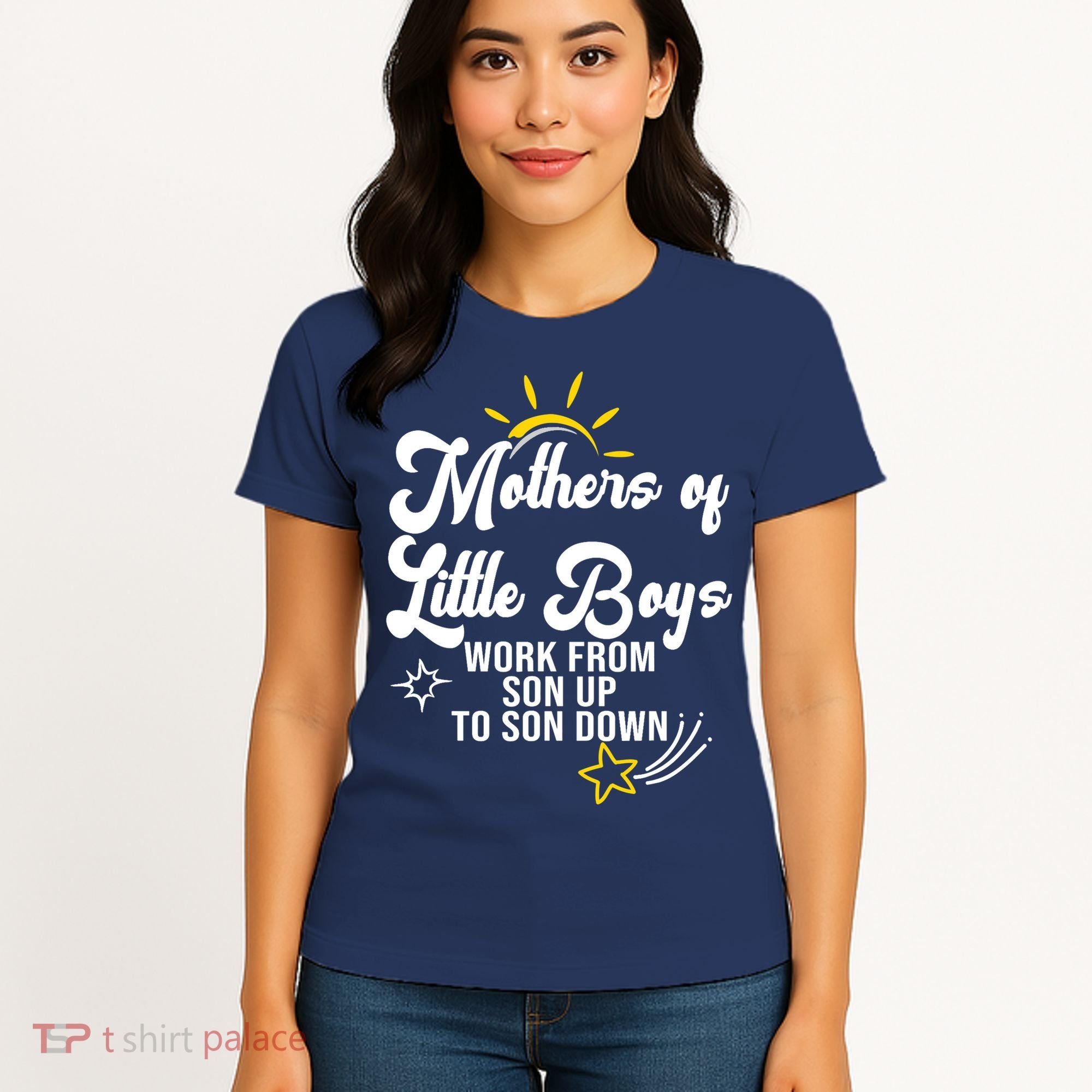 Funny Mothers of Little Boy Work From Son Up to Son Down Women's T-Shirt
