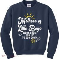 Funny Mothers of Little Boy Work From Son Up to Son Down Kids Sweatshirt thumb 0