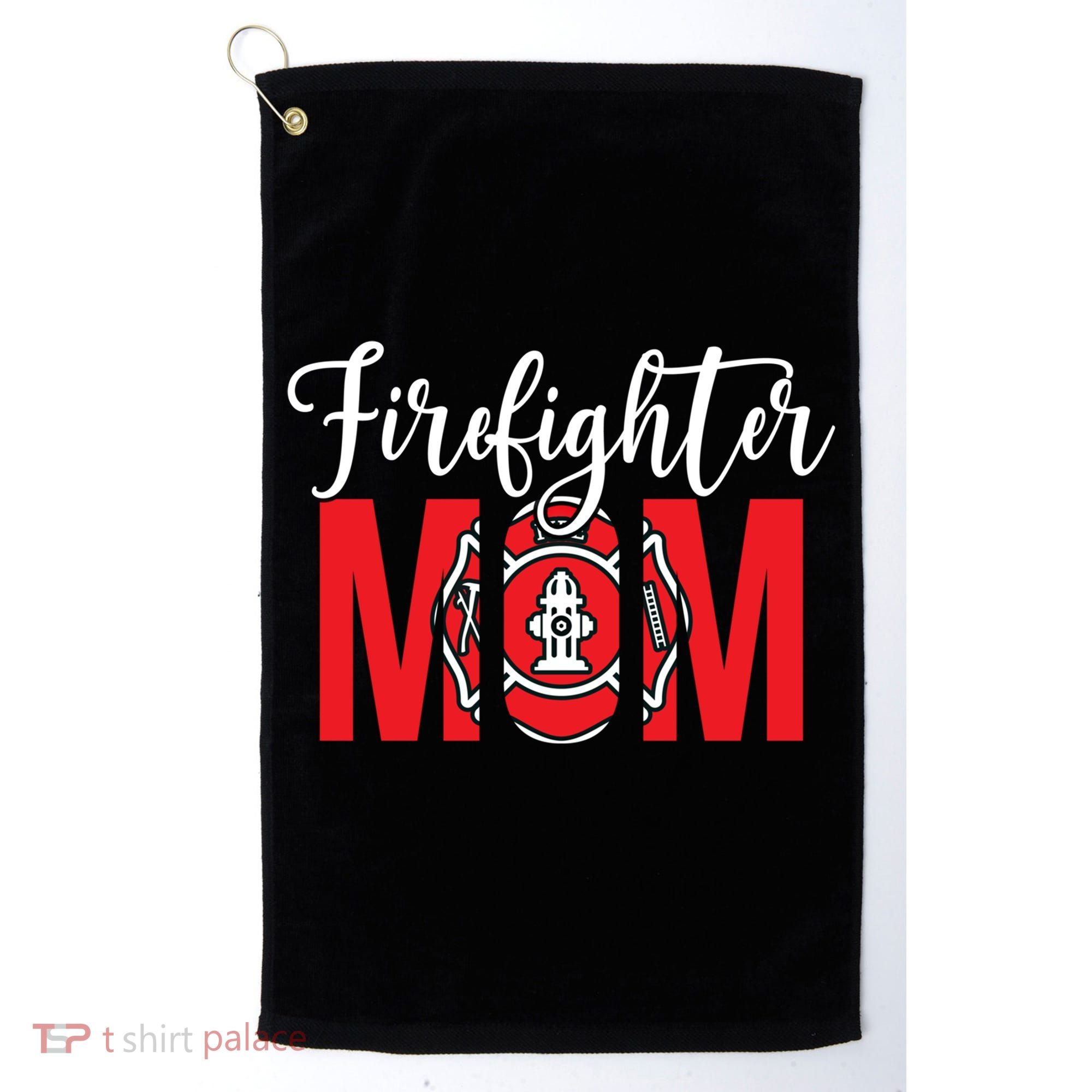 Firefighter Mom Of A Fire Mother Fire Mom Gift Golf Towel