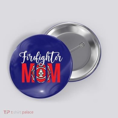 Firefighter Mom Of A Fire Mother Fire Mom Gift Button