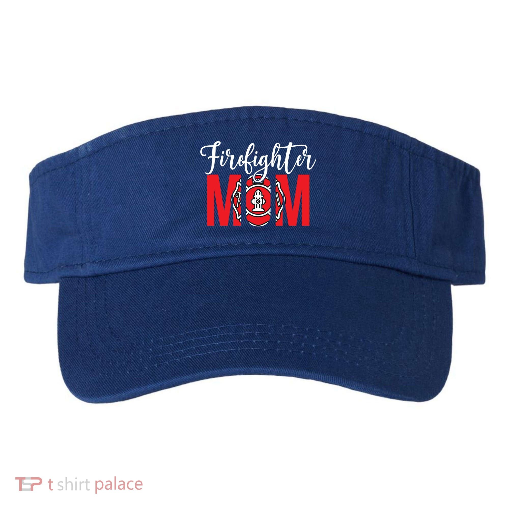 Firefighter Mom Of A Fire Mother Fire Mom Gift Visor