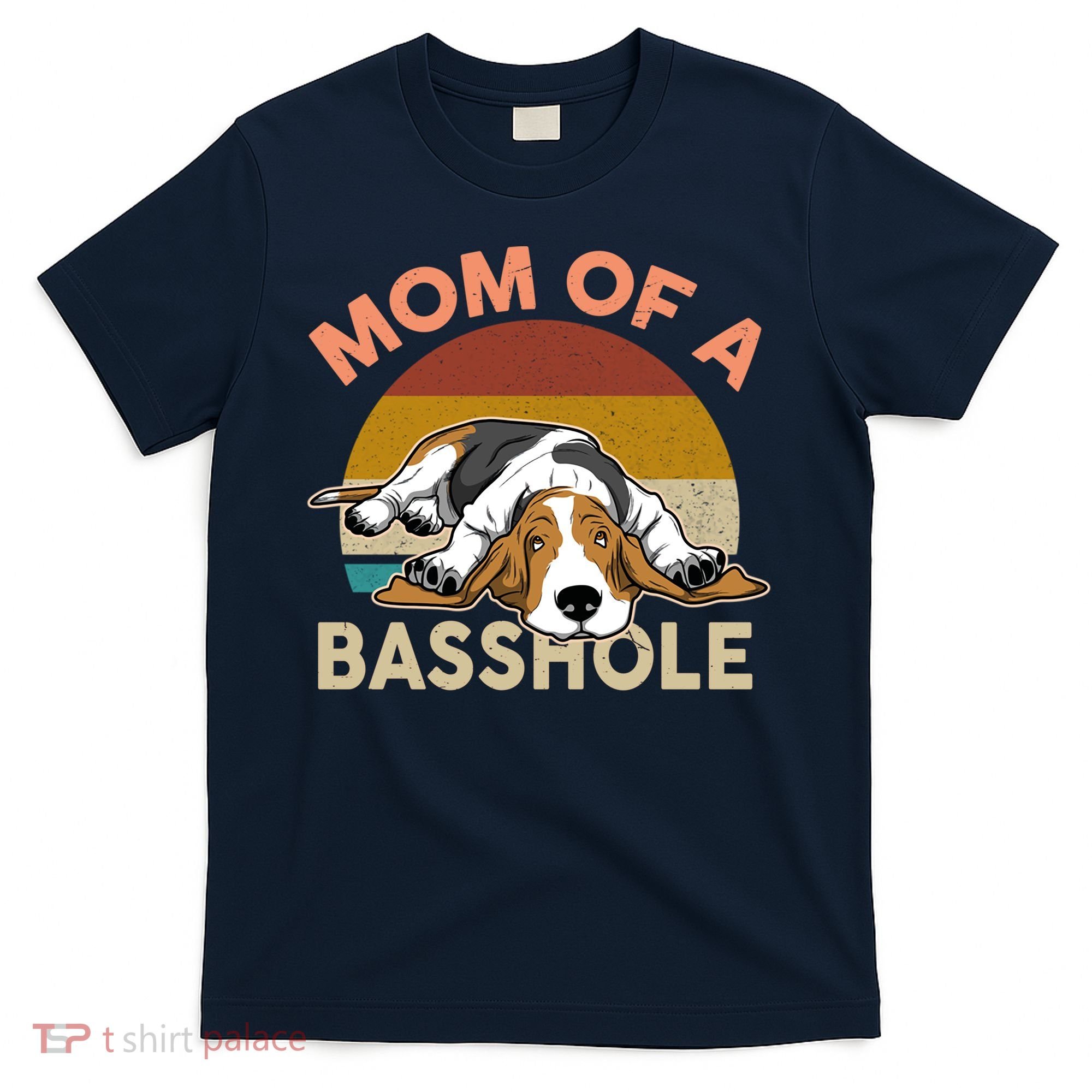 Funny Mom Of A Basshole Bassethound Gifts T-Shirt