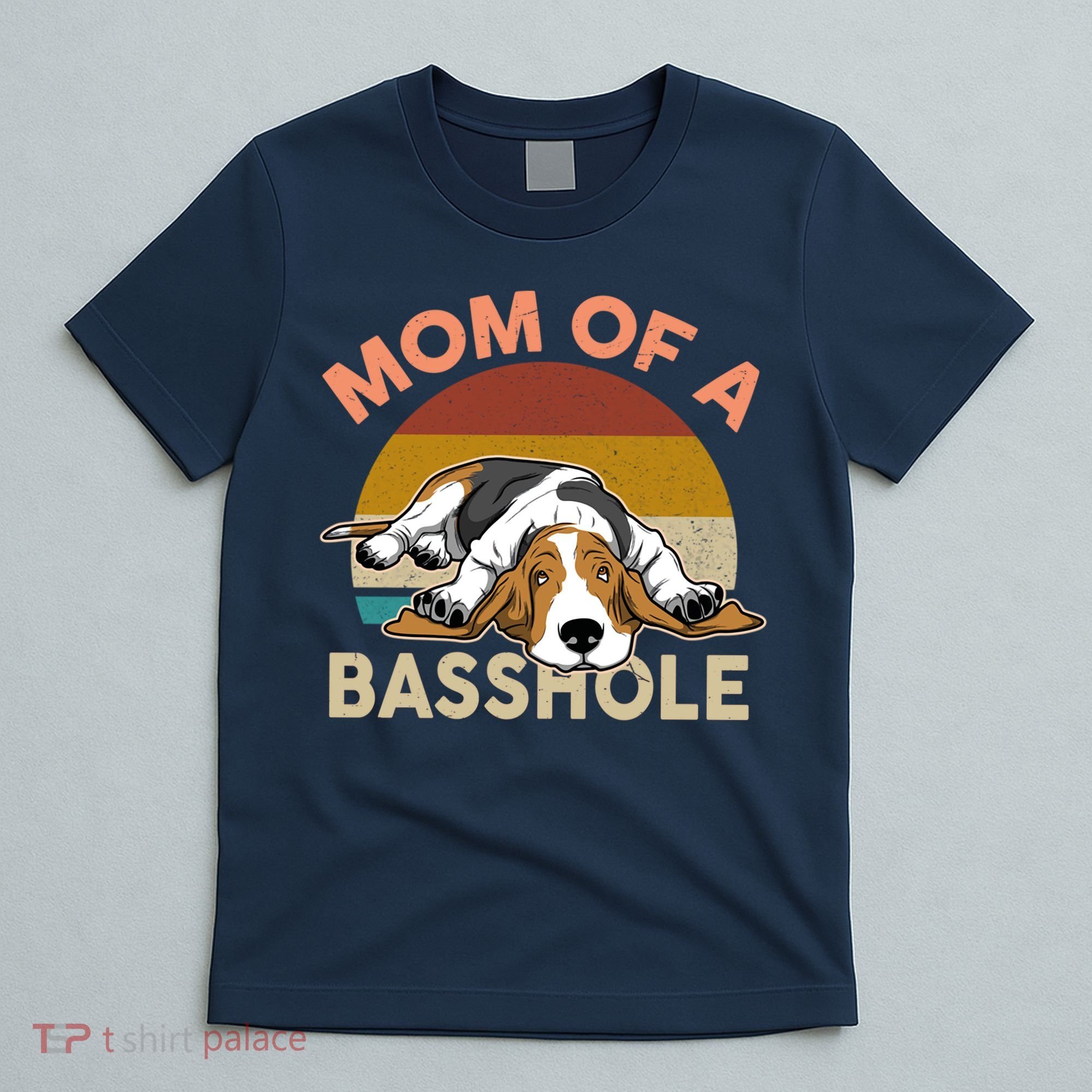 Funny Mom Of A Basshole Bassethound Gifts T-Shirt