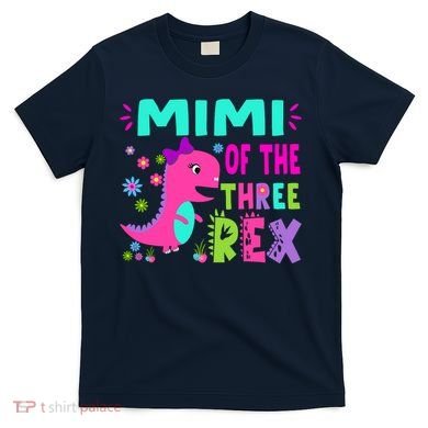 Funny Mimi Of The Birthday Three Rex Dinosaur T-Shirt