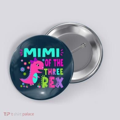 Funny Mimi Of The Birthday Three Rex Dinosaur Button