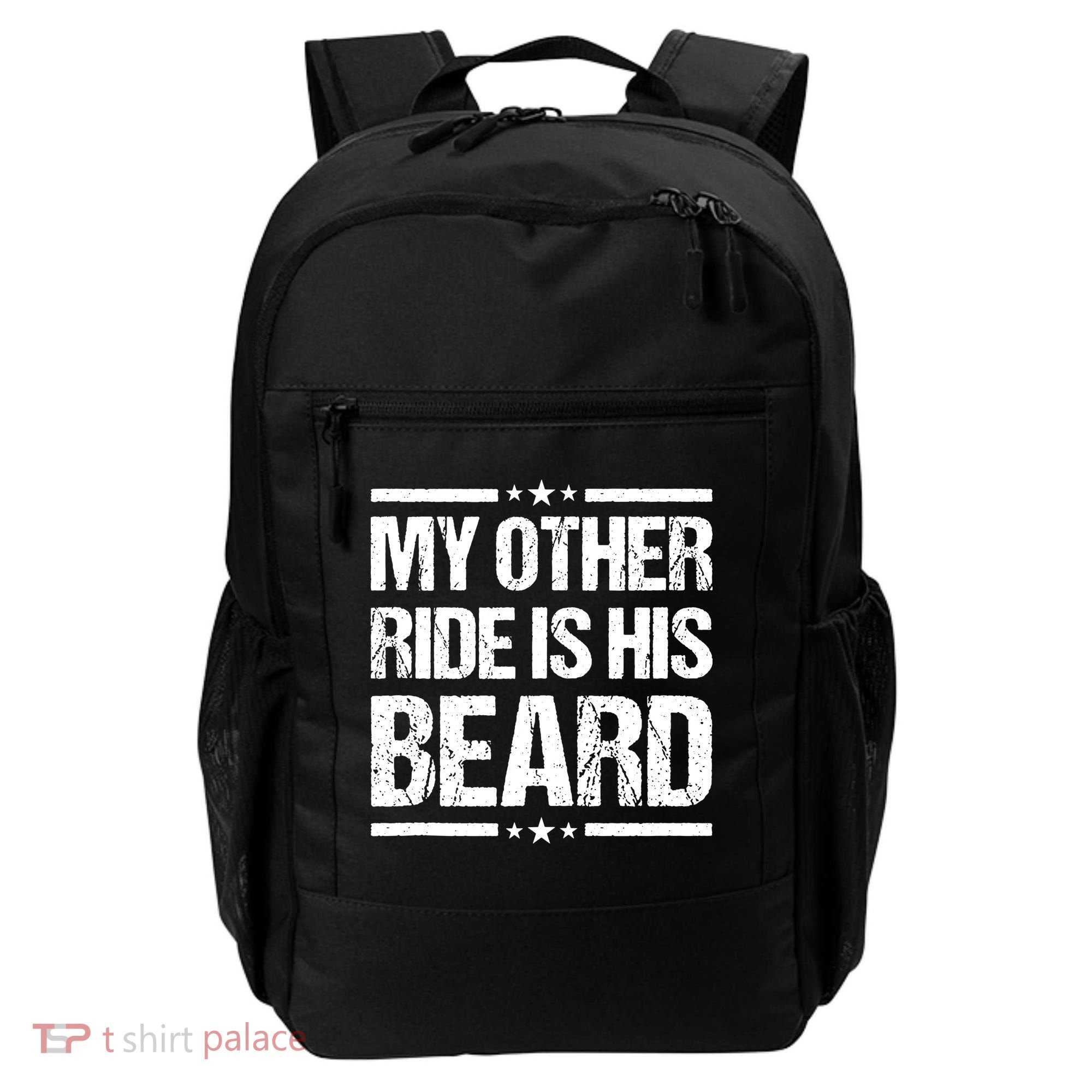 Funny My Other Ride Is His Beard Backpack