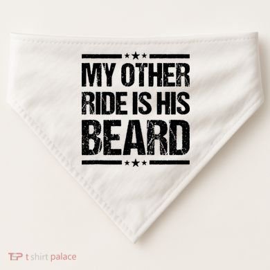 Funny My Other Ride Is His Beard USA-Made Doggie Bandana