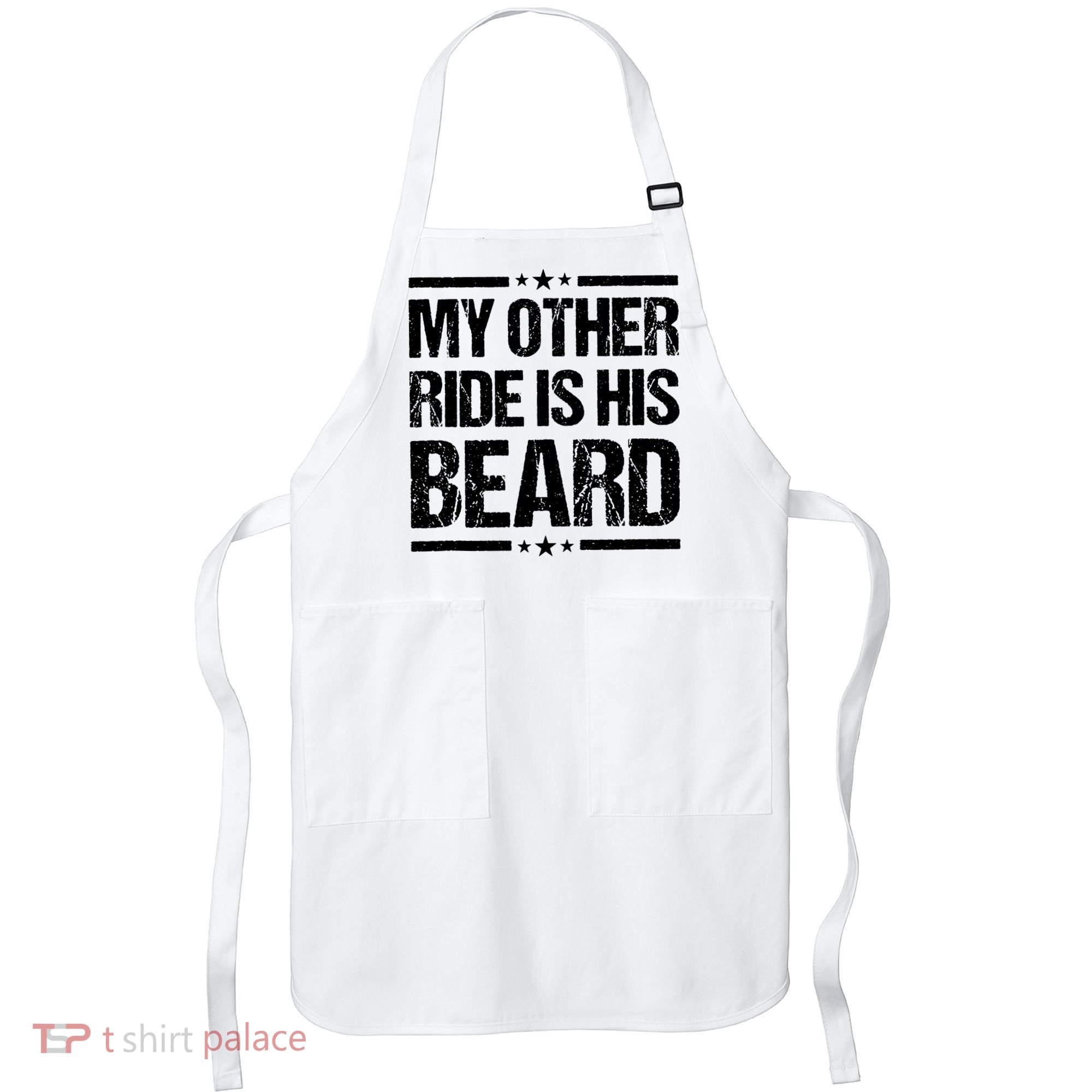 Funny My Other Ride Is His Beard Apron