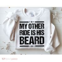 Funny My Other Ride Is His Beard Sweatshirt thumb 2