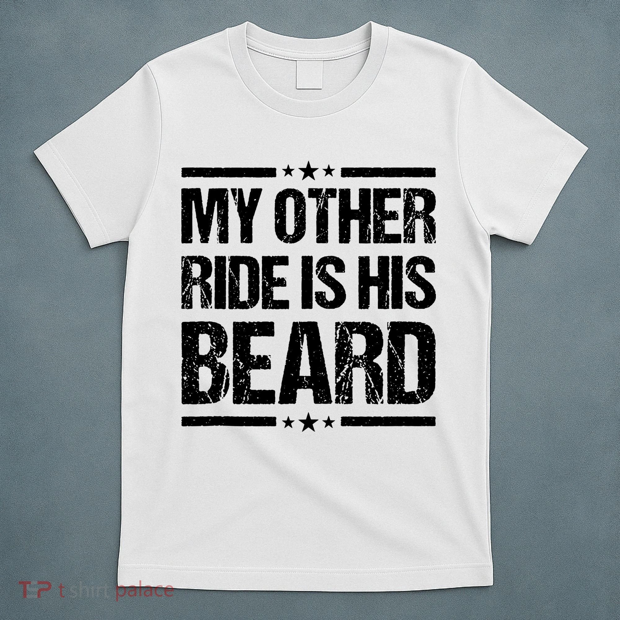 Funny My Other Ride Is His Beard T-Shirt