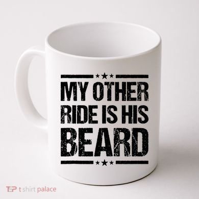 Funny My Other Ride Is His Beard Coffee Mug
