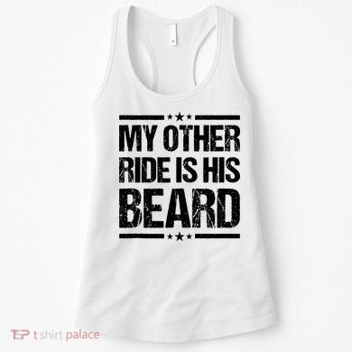 Funny My Other Ride Is His Beard Women's Tank Top