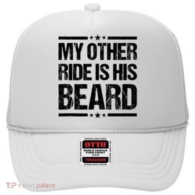 Funny My Other Ride Is His Beard Hat
