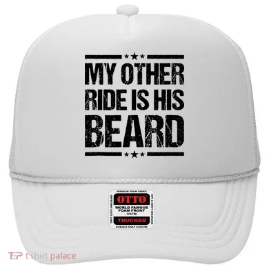 Funny My Other Ride Is His Beard Hat