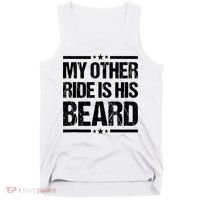 Funny My Other Ride Is His Beard Tank Top thumb 0