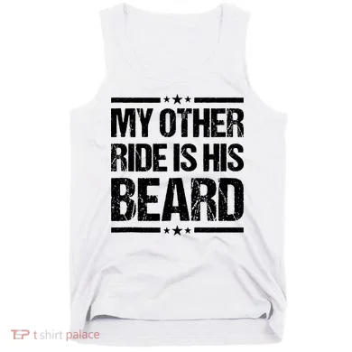 Funny My Other Ride Is His Beard Tank Top