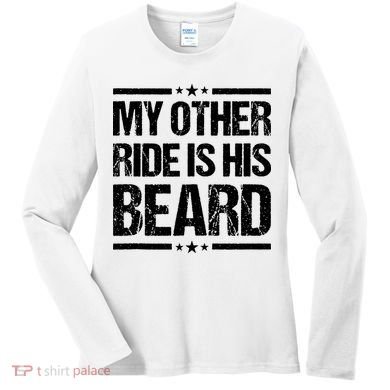 Funny My Other Ride Is His Beard Women's Long Sleeve Shirt