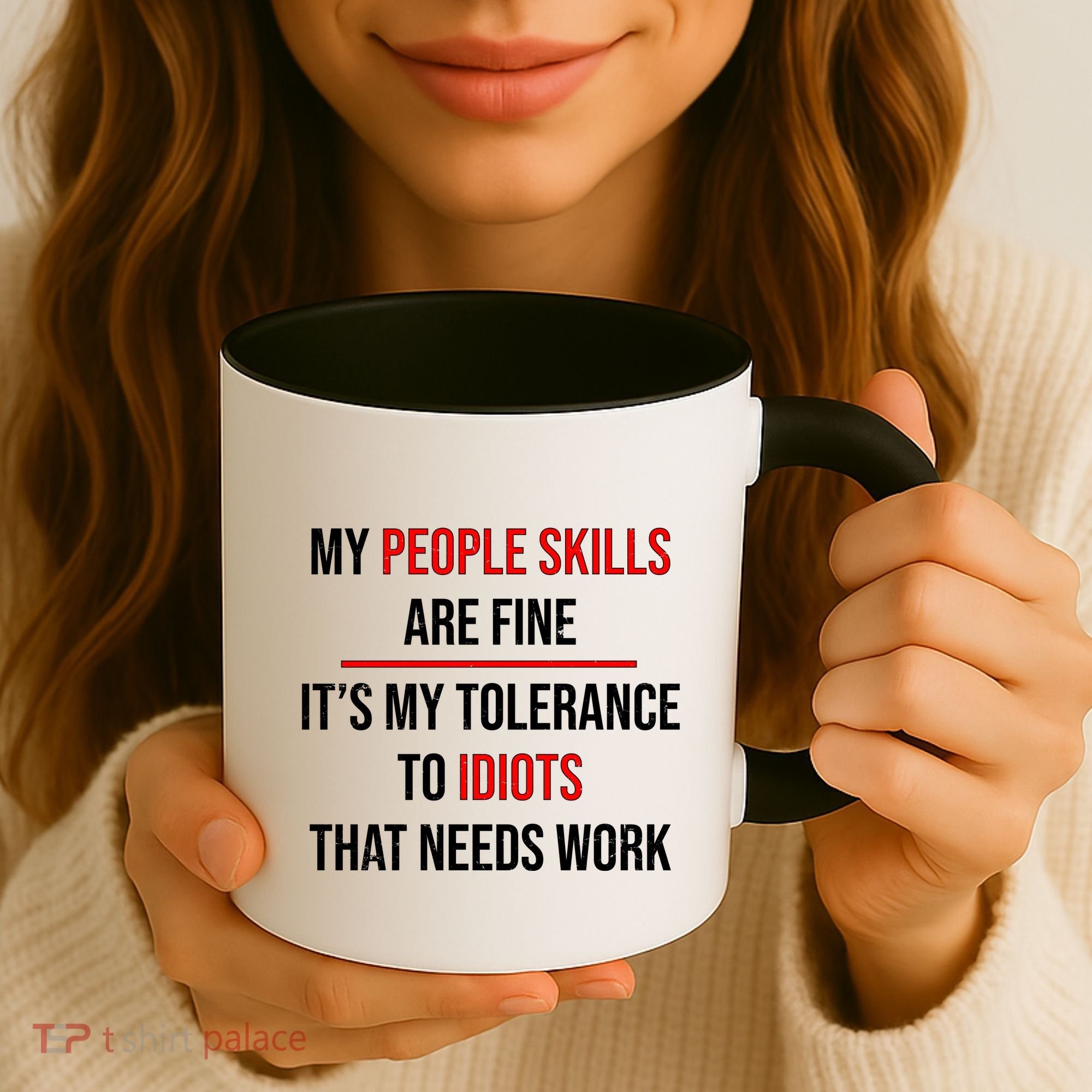 Funny My People Skills Are Fine My Tolerance To Idiots Need Work Coffee Mug