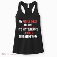 Funny My People Skills Are Fine My Tolerance To Idiots Need Work Women's Tank Top thumb 0