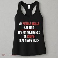 Funny My People Skills Are Fine My Tolerance To Idiots Need Work Women's Tank Top thumb 3