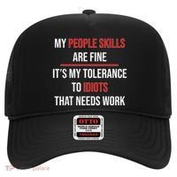 Funny My People Skills Are Fine My Tolerance To Idiots Need Work Hat thumb 0