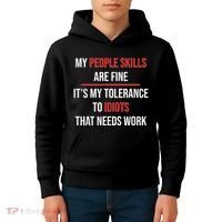 Funny My People Skills Are Fine My Tolerance To Idiots Need Work Kids Hoodie thumb 4