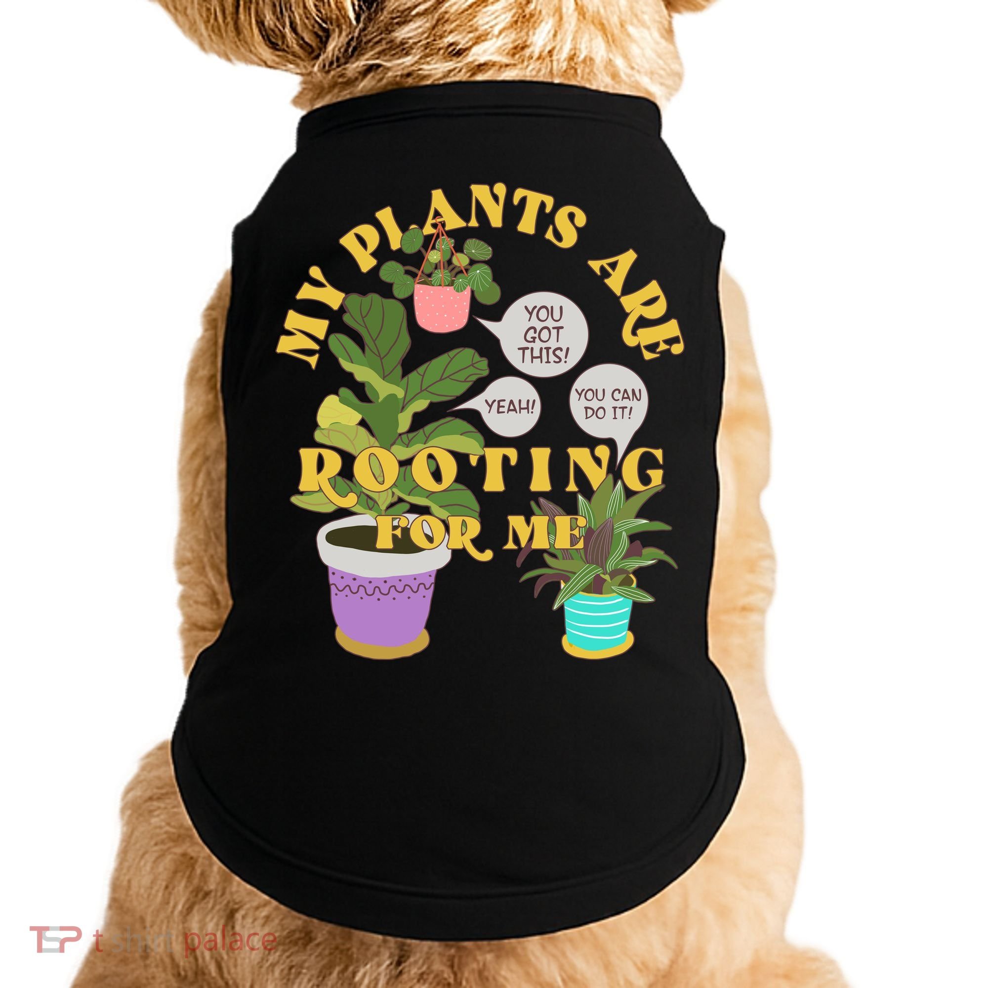 Funny My Plants Are Rooting For Me Doggie Tank