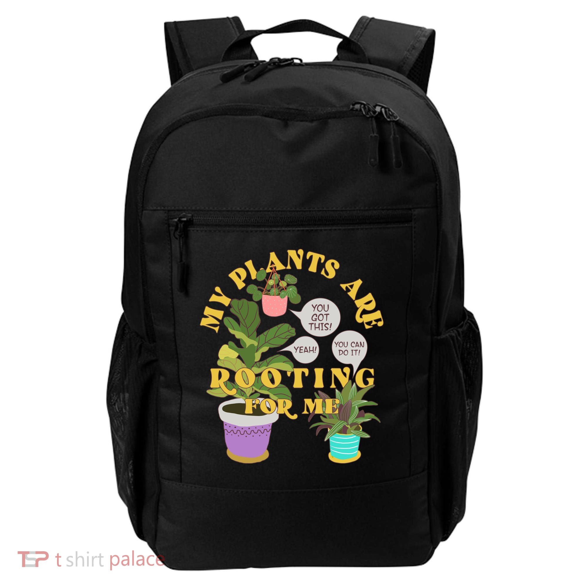 Funny My Plants Are Rooting For Me Backpack