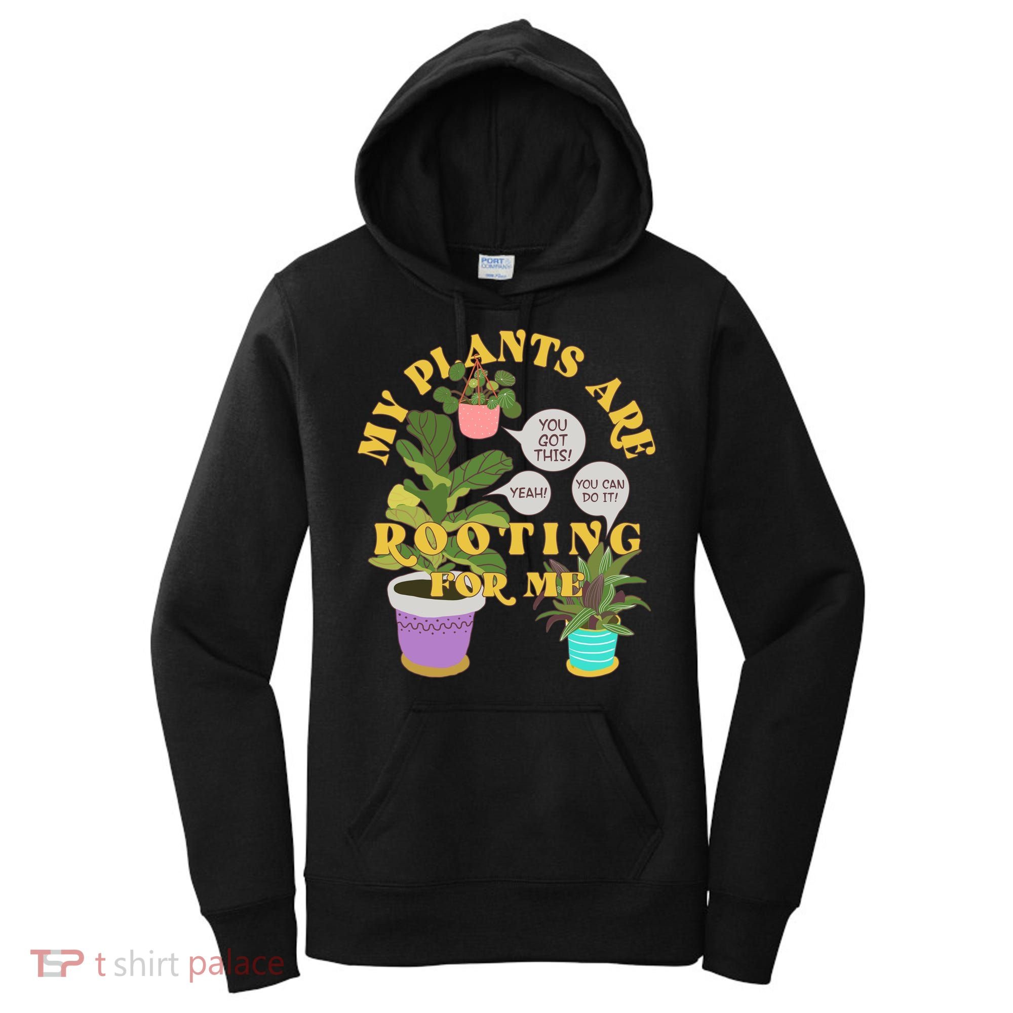 Funny My Plants Are Rooting For Me Women's Hoodie