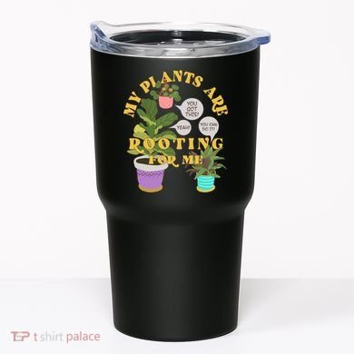 Funny My Plants Are Rooting For Me Tumbler
