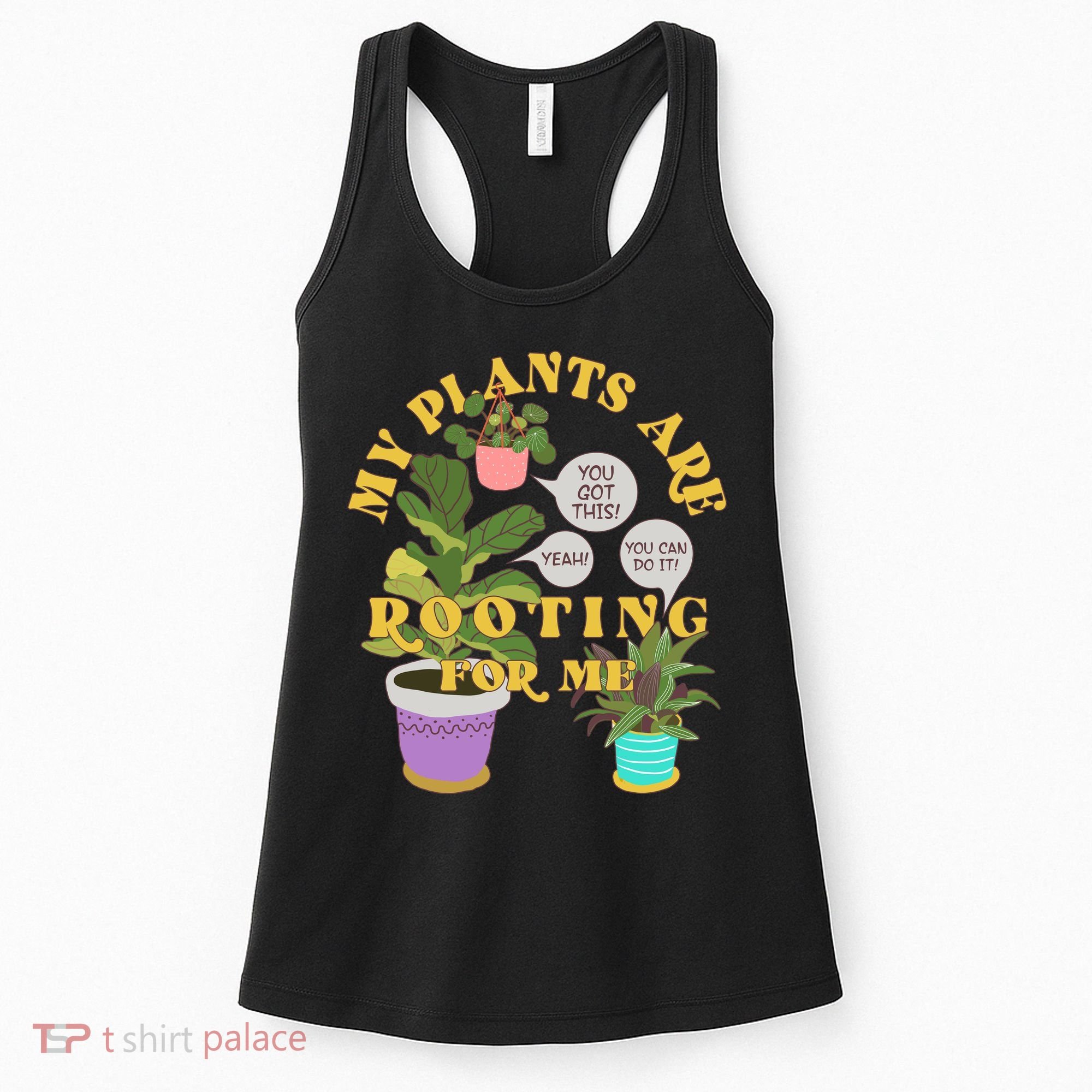 Funny My Plants Are Rooting For Me Women's Tank Top
