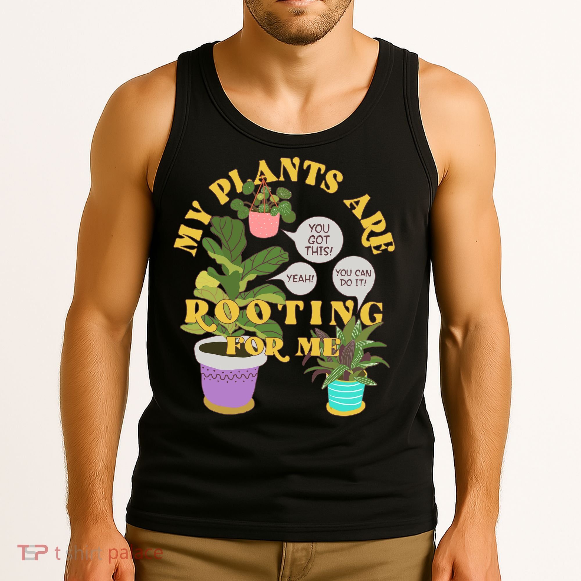 Funny My Plants Are Rooting For Me Tank Top