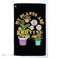 Funny My Plants Are Rooting For Me Golf Towel thumb 0