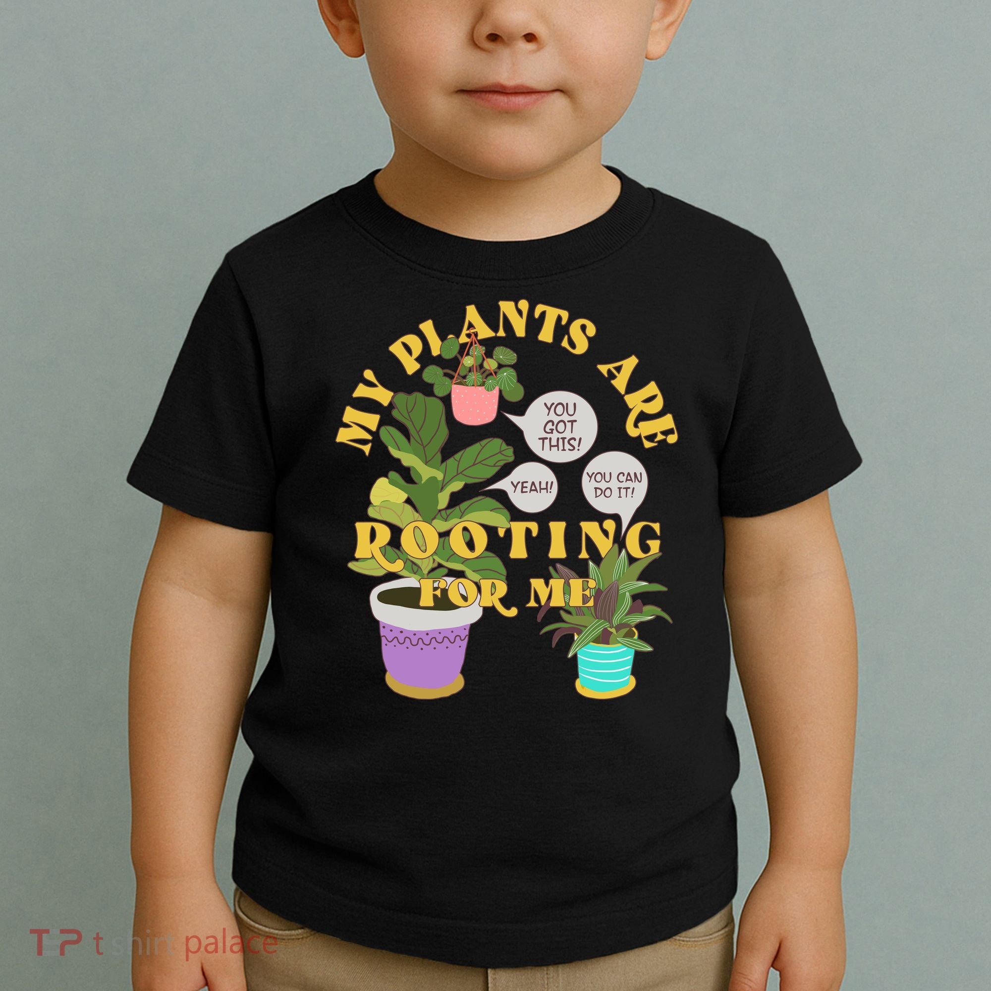 Funny My Plants Are Rooting For Me Toddler T-Shirt