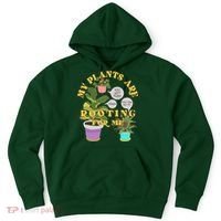 Funny My Plants Are Rooting For Me Hoodie thumb 0
